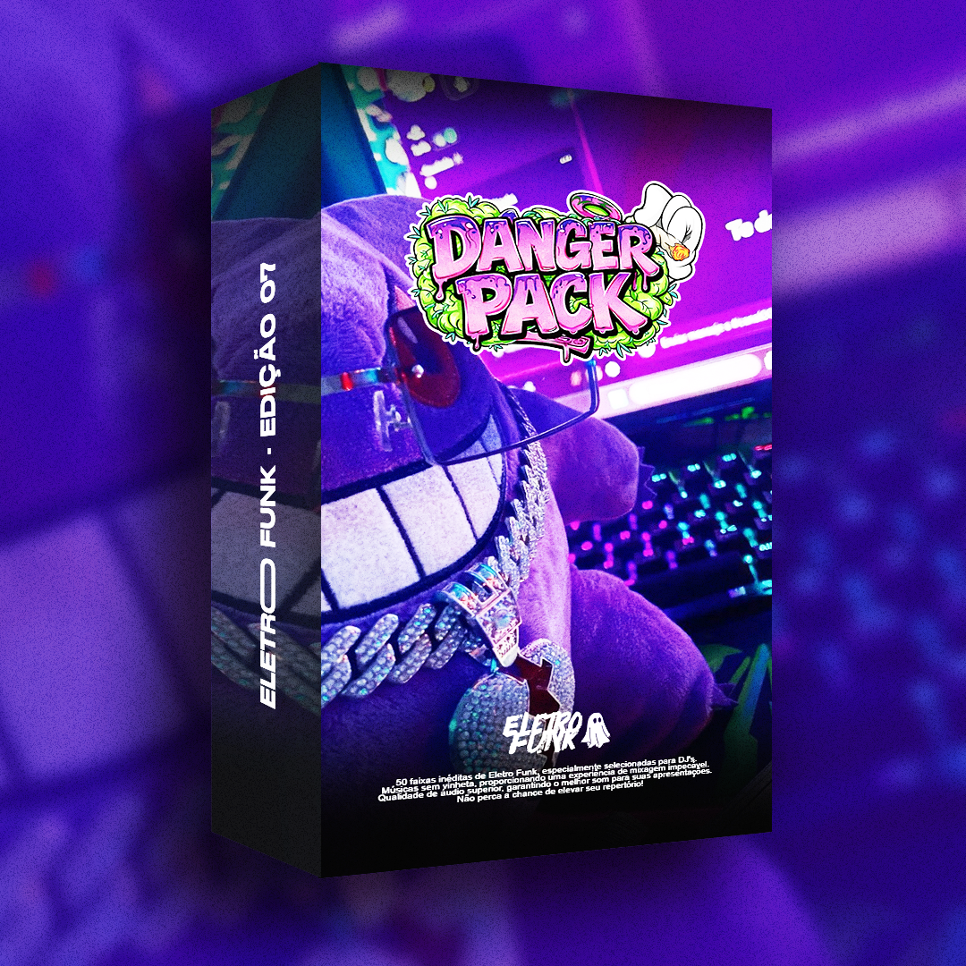 DANGER PACK - ELETRO FUNK (EDIÇÃO 07)